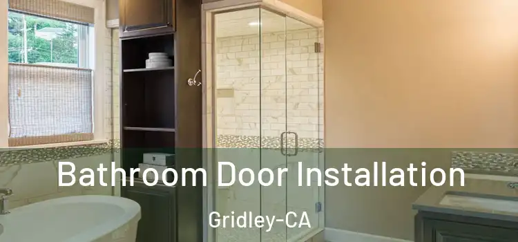  Bathroom Door Installation Gridley-CA