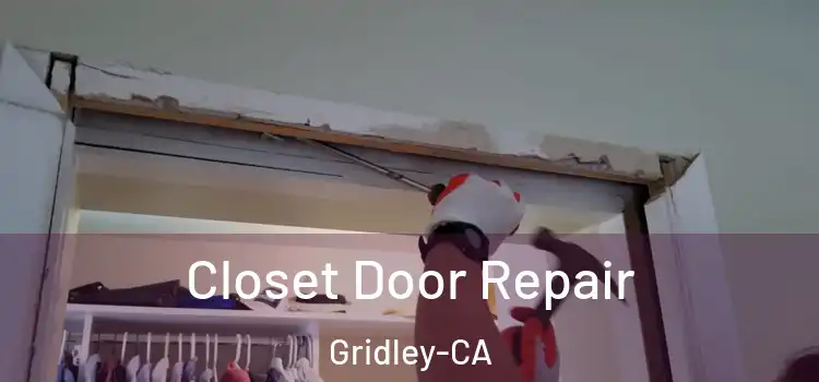 Closet Door Repair Gridley-CA