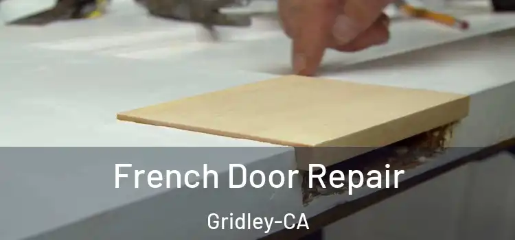  French Door Repair Gridley-CA